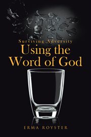 Surviving adversity using the word of god cover image