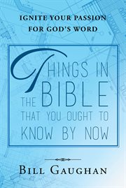 Things In The Bible That You Ought To Know By Now cover image