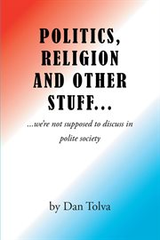 Politics, religion and other stuff cover image