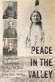 Peace in the valley : a quest for redemption in the old west cover image