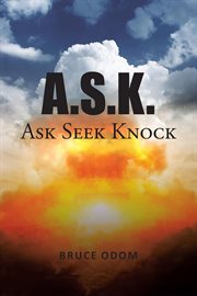 A.s.k.. Ask Seek Knock cover image