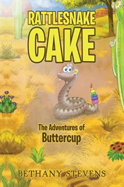 Rattlesnake cake. The Adventures of Buttercup cover image