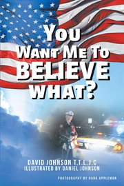 You want me to believe what? cover image