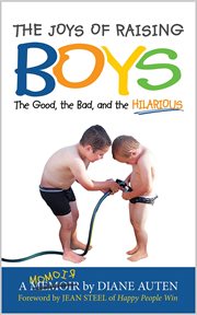 JOYS OF RAISING BOYS : the good, the bad, and the hilarious cover image