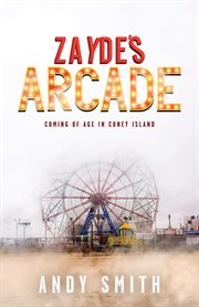 Zayde's arcade. Coming of Age in Coney Island cover image