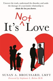 It's not love. Uncover the truth, Understand the disorder and Undo the damage of a narcissistic relationship to obt cover image