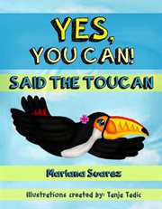 Yes, you can! said the toucan cover image