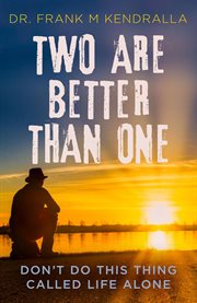 Two are better than one. Don't do this thing called life alone! cover image