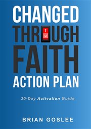 Changed through faith action plan. 30-Day Activation Guide cover image
