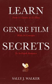 Learn genre film secrets. From 11 Genres in 22 Films with 24 Concepts to In-Depth Romance cover image