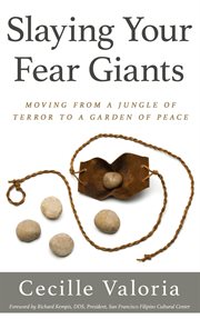 Slaying your fear giants. Moving from a Jungle of Terror to a Garden of Peace cover image