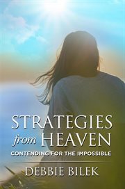 Strategies from heaven. Contending for the Impossible cover image