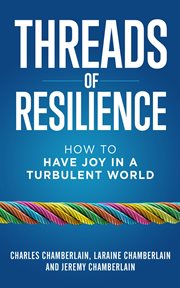 Threads of resilience. How to Have Joy in a Turbulent World cover image
