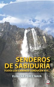 Senderos de sabiduría. Todos los caminos conducen a ti cover image