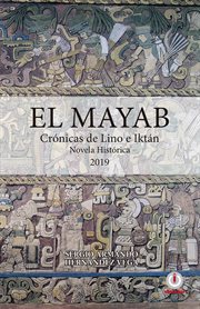 El mayab. Crónicas de Lino e Iktán cover image