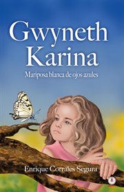 Gwyneth karina. Mariposa blanca de ojos azules cover image