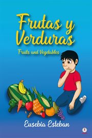 Frutas y verduras. Fruits and Vegetables cover image