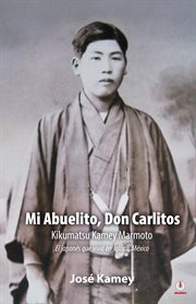 Mi abuelito, don carlitos. Kikumatsu Kamey Marmoto cover image