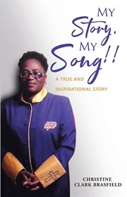 My story, my song!. A true and inspirational story cover image