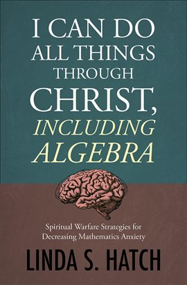 Cover image for I Can Do All Things Through Christ Including Algebra