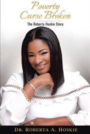 Poverty curse broken. The Roberta Hoskie Story cover image