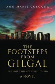 The footsteps from Gilgal : the lost tribes of Israel found cover image