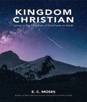 Kingdom christian. Living in the Kingdom of God here on Earth cover image