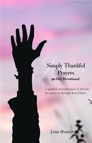 Simply thankful prayers. 90 Day Devotional cover image