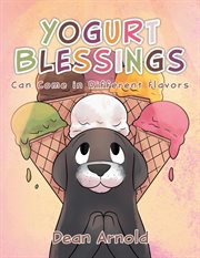 Yogurt blessings can come in different flavors cover image