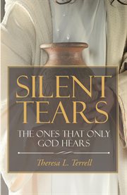 Silent tears. The Ones that Only God Hears cover image