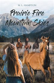 Prairie fire to mountain skies cover image