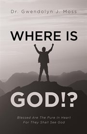 Where is god!?. Blessed Are The Pure In Heart For They Shall See God cover image