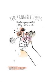 Ten tangible tools to show your child they are loved cover image