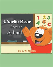 Charlie bear goes to school cover image