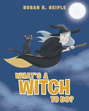 What's a witch to do? cover image