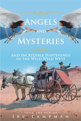 Umschlagbild für Angels and Mysteries and Incredible Happenings in the Wild Wild West