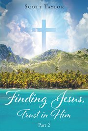 Finding jesus, trust in him part 2 cover image