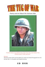 The tug of war. Poetry and art About the Vietnam War cover image