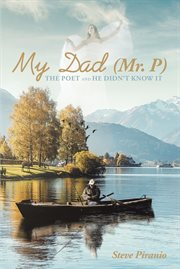 My dad (mr. p): the poet and he didn't know it cover image