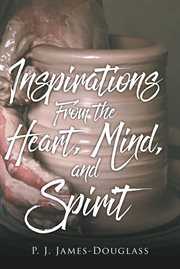 Inspirations from the heart, mind, and spirit cover image