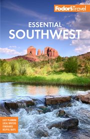 Fodor's essential southwest. The Best of Arizona, Colorado, New Mexico, Nevada, and Utah cover image