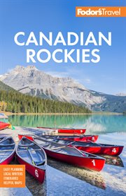 Fodor's canadian rockies : with calgary, banff, and jasper national parks cover image