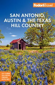Fodor's San Antonio, Austin & the Texas Hill Country cover image