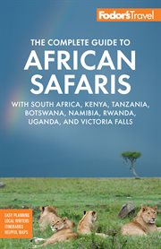 Fodor's: the complete guide to african safaris : The Complete Guide to African Safaris cover image