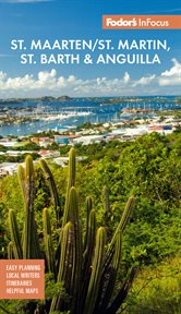 Fodor's infocus st. maarten/st. martin, st. barth & anguilla : Fodor's Travel Guides cover image
