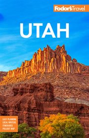 Fodor's Utah : with Zion, Bryce Canyon, Arches, Capitol Reef, and Canyonlands National Parks cover image