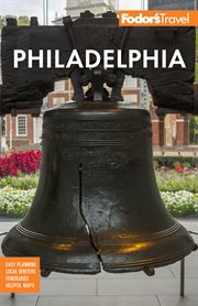Fodor's Philadelphia : with Valley Forge, Bucks County, the Brandywine Valley, and Lancaster County. Fodor's Travel Guides cover image