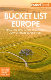 Bucket List Europe : Fodor's Travel Guides cover image