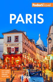 Fodor's Paris 2024 : Full-color Travel Guide cover image