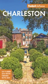 Fodor's InFocus Charleston : With Hilton Head and the Lowcountry. Fodor's Travel Guides cover image